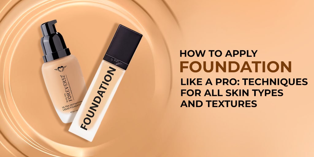 How to Apply Foundation Like a Pro: Techniques for All Skin Types and Textures