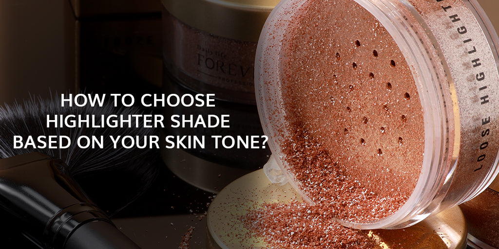 How to Choose a Highlighter Shade Based on Your Skin Tone?